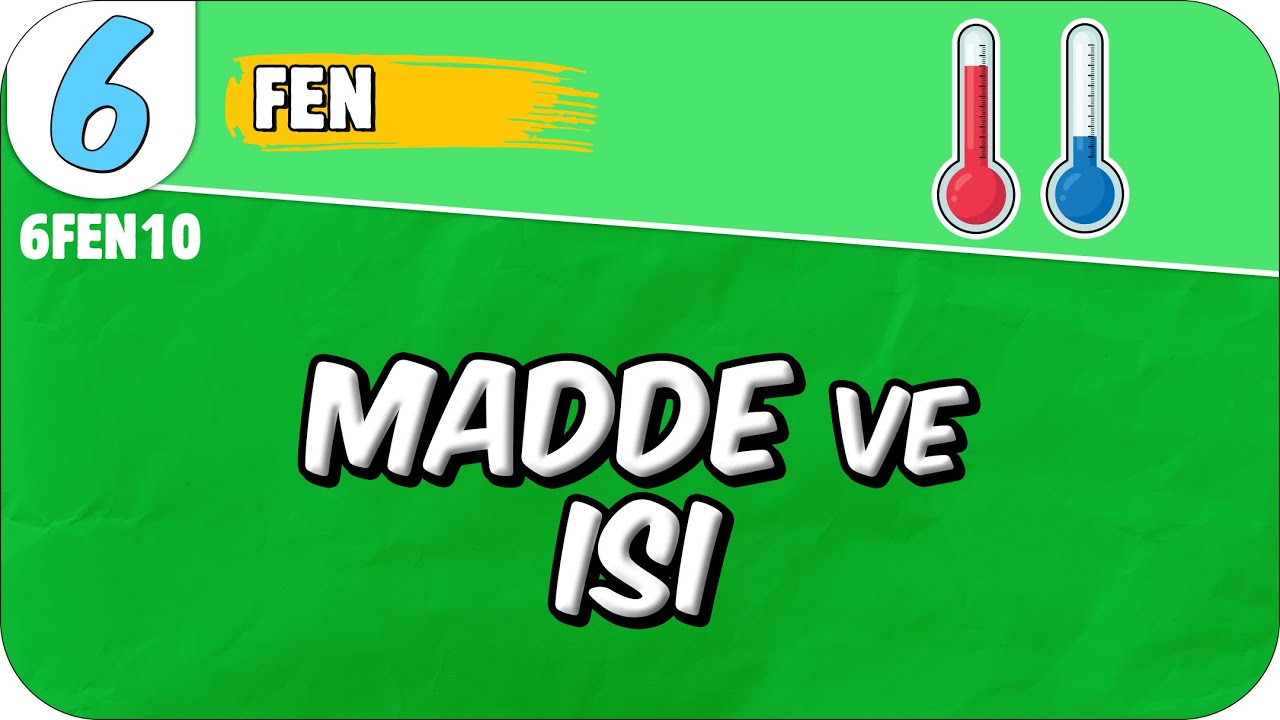 Madde ve Isı 📗 6. Sınıf Fen #2025