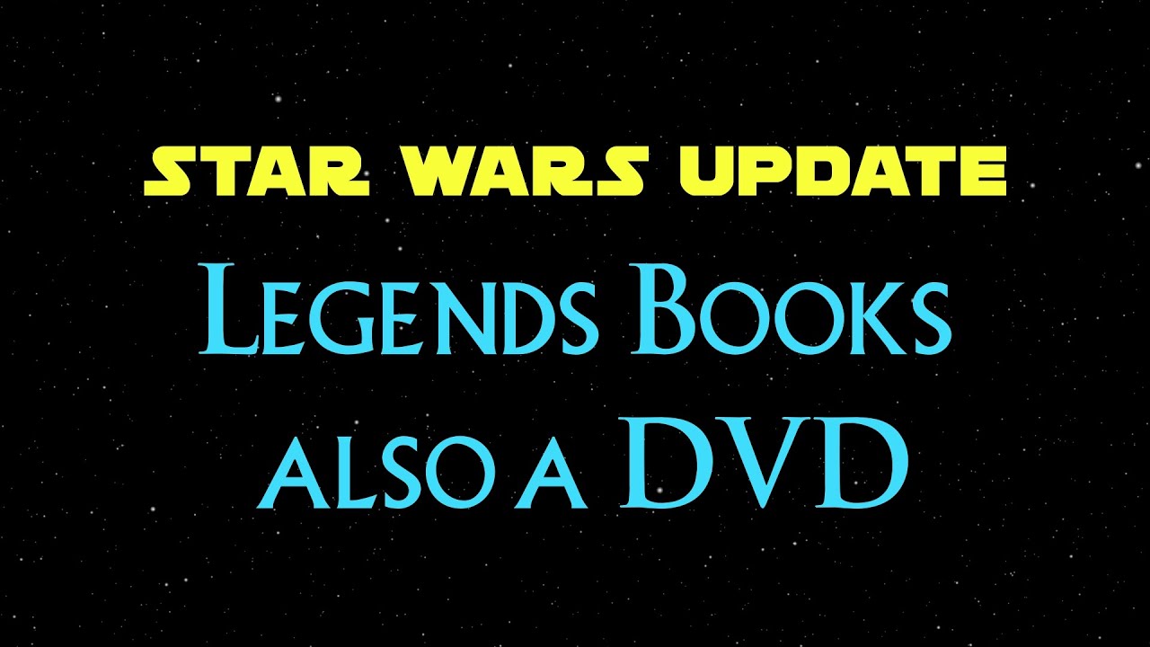 Star Wars Update - Legends Books and a DVD
