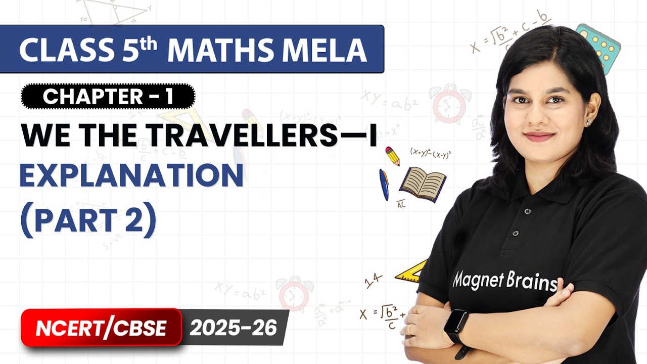 We the Travellers&mdash;I - Explanation (Part 2) | Class 5th Maths Mela | Chapter 1 | CBSE 2025-26