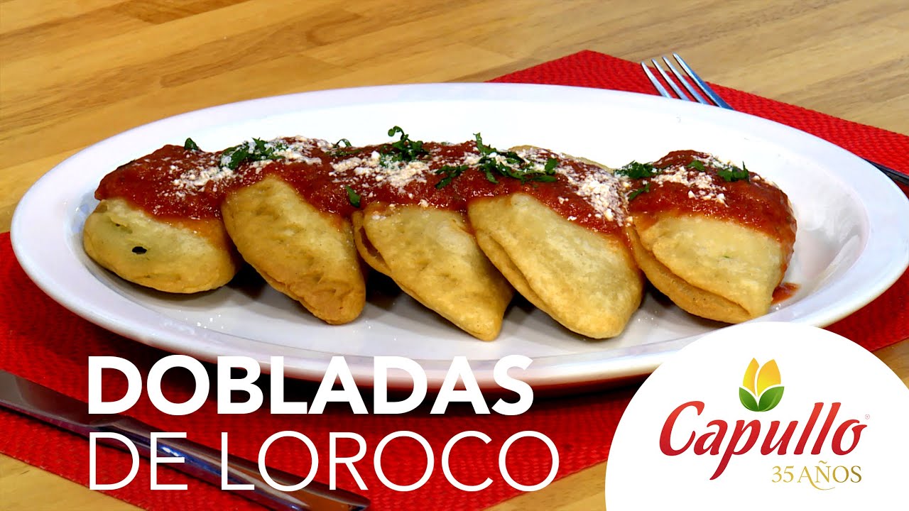 Aprende a preparar unas deliciosas Dobladas de Loroco