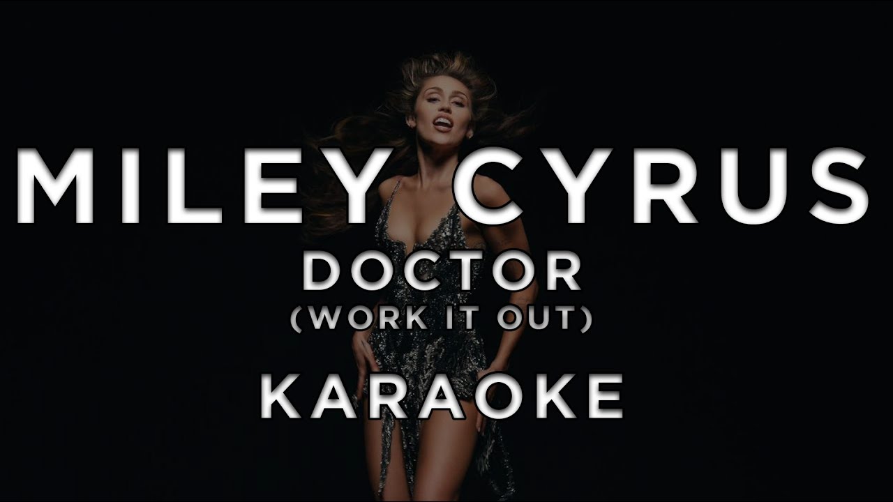 Pharell Williams, Miley Cyrus - Doctor (Work It Out) • KARAOKE