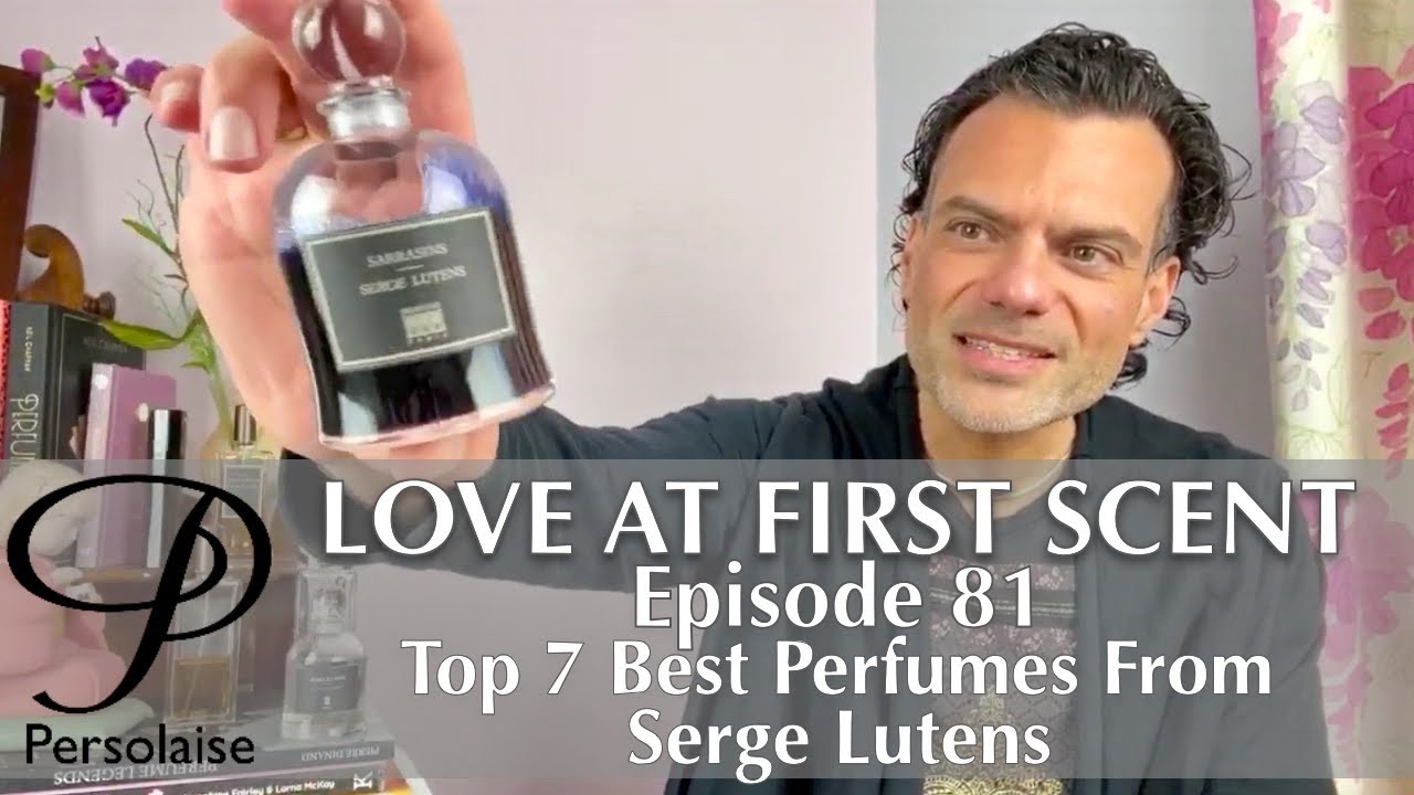 Топ-7 лучших ароматов Serge Lutens в Persolaise Love At First Scent, эпизод 81