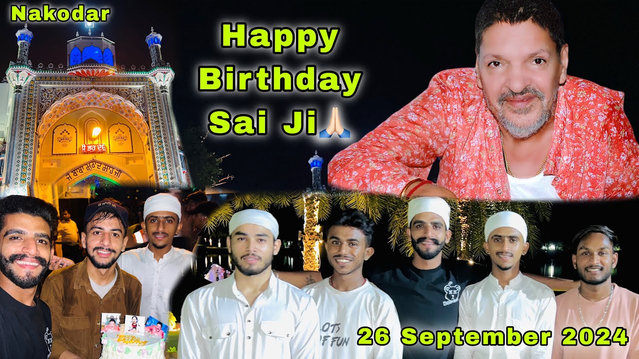 Happy Birthday Sai Laddi Shah ji🙏🏻 26 September Nakodar || Vip56 💥