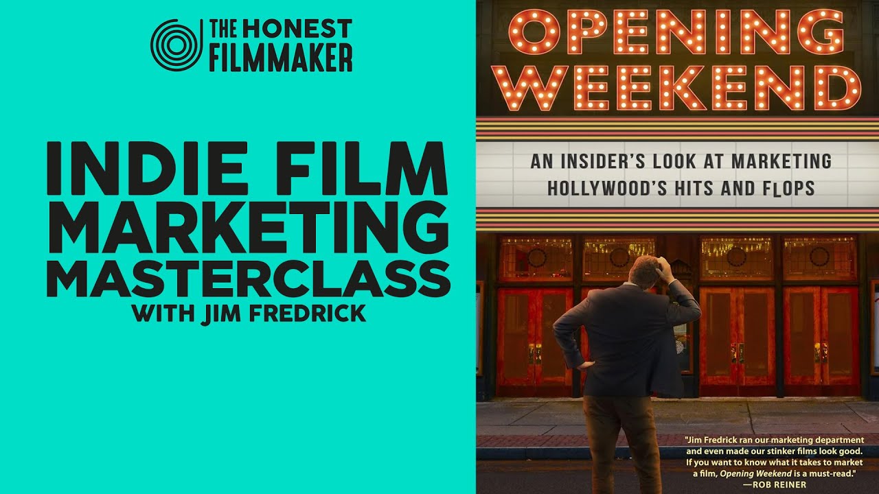Indie Film Marketing Masterclass with Jim Fredrick