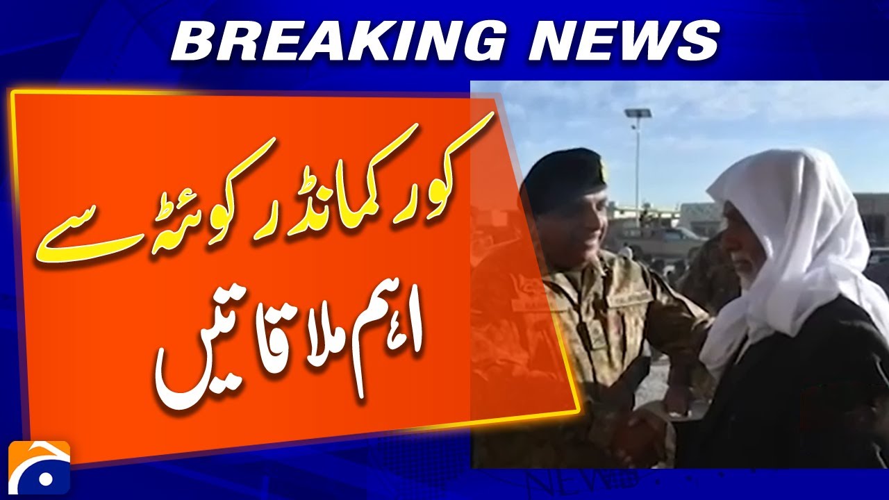 Core Commander Quetta Holds Meeting with Citizens - Breaking News