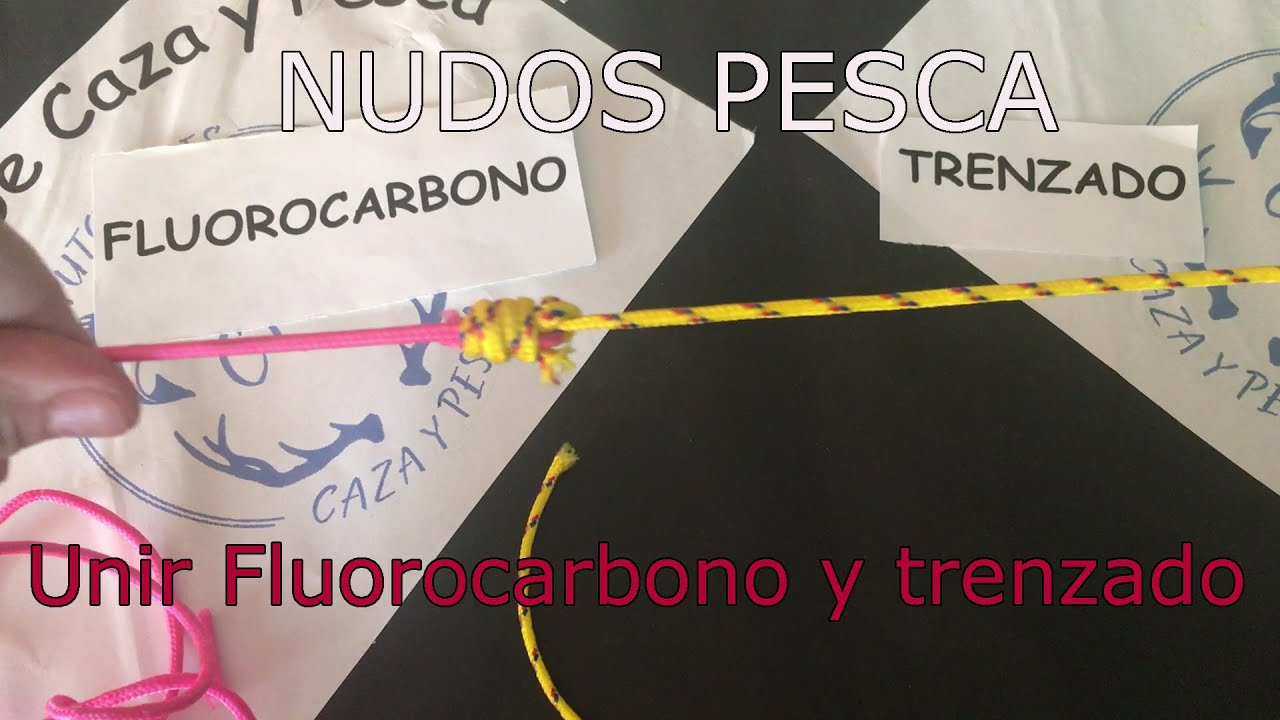 Nudos de Pesca, Cómo unir dos líneas, monofilamiento fluorocarbono y monofilamento trenzado
