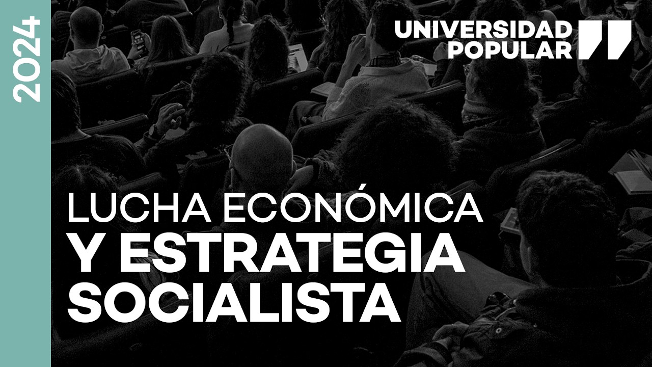 Lucha econ&oacute;mica y estrategia socialista | UNIVERSIDAD POPULAR