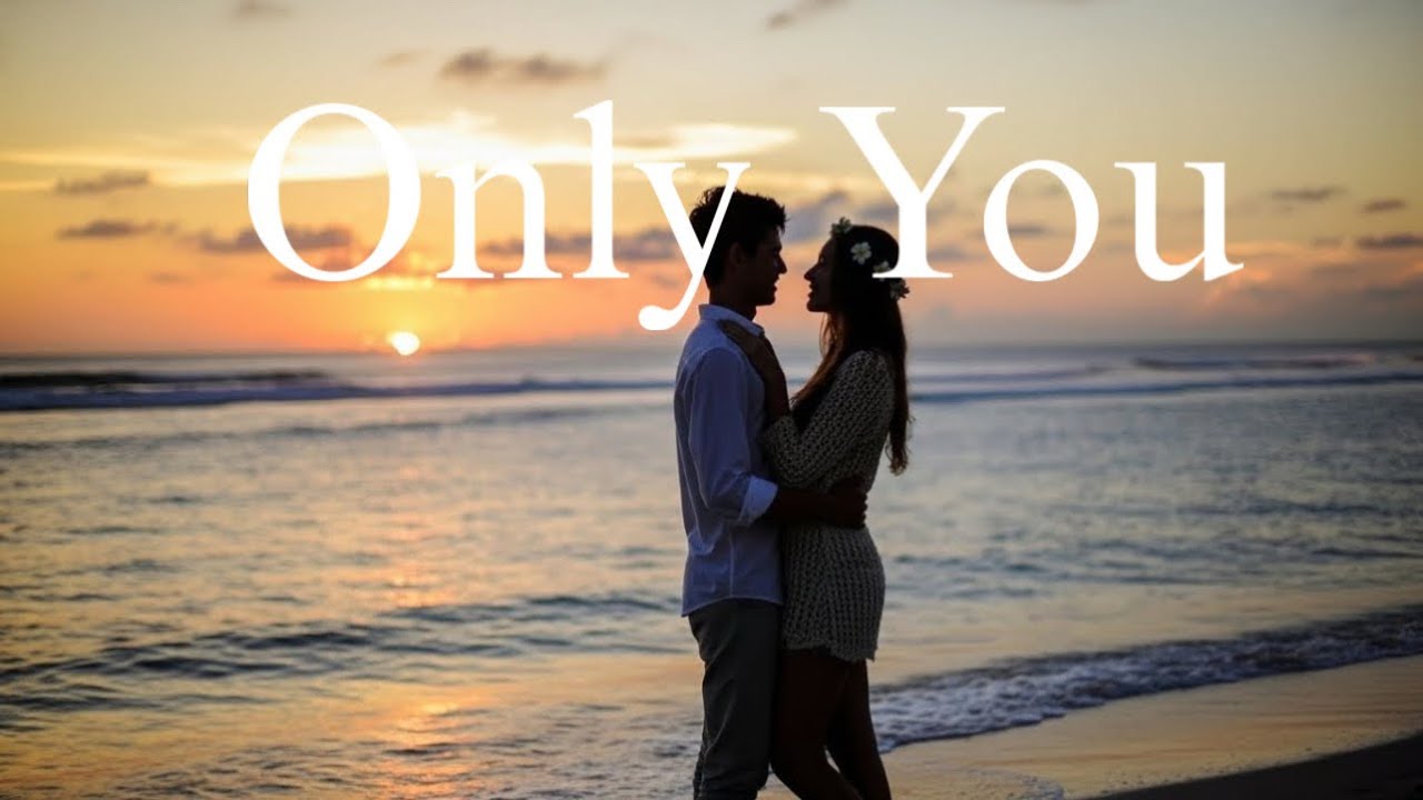 Song : Only You (Official Music)🎶 