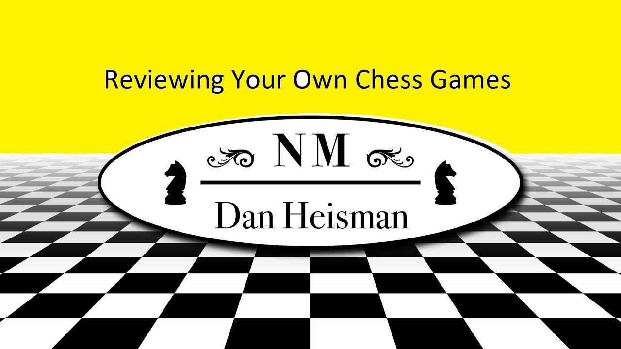 Reviewing Your Own Chess Games