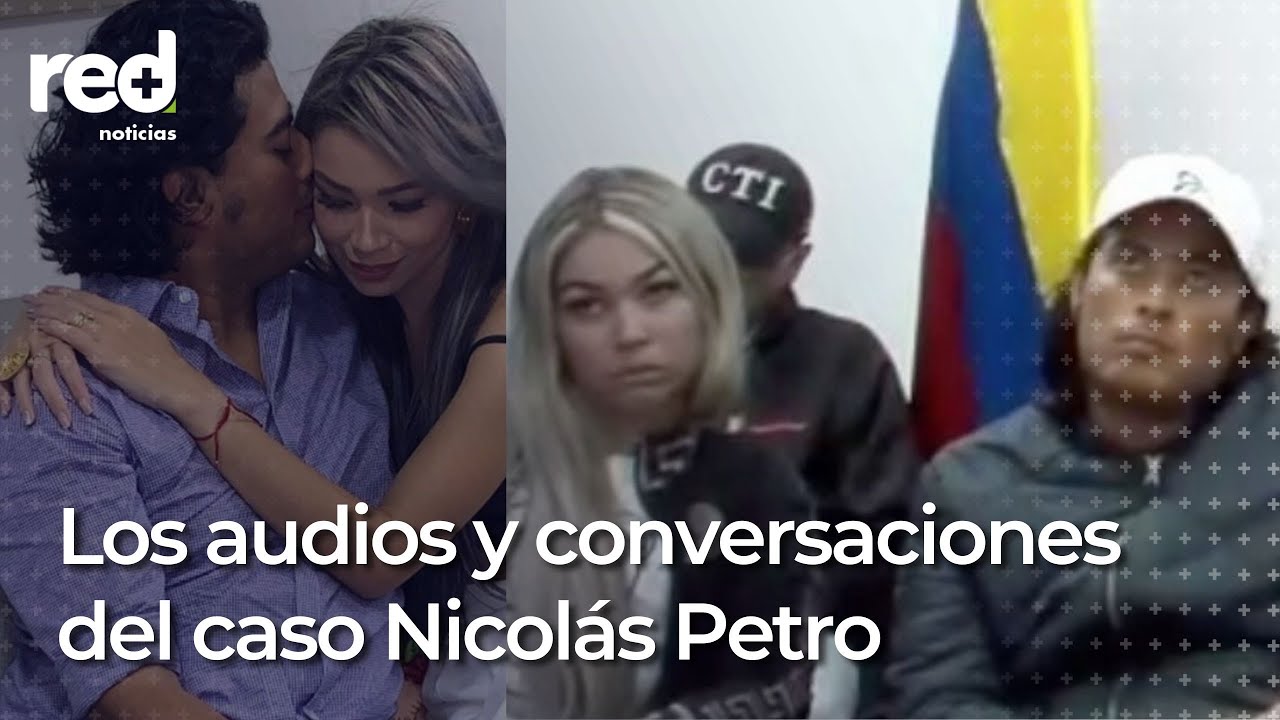 Las comprometedoras conversaciones y audios de Nicolás Petro y Daysuris Vásquez | Red+