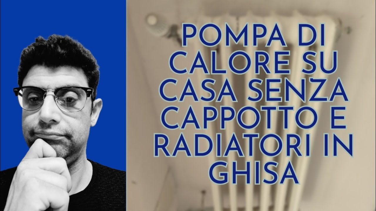 POMPA DI CALORE SU CASA SENZA CAPPOTTO E RADIATORI IN GHISA: RISULTATI REALI
