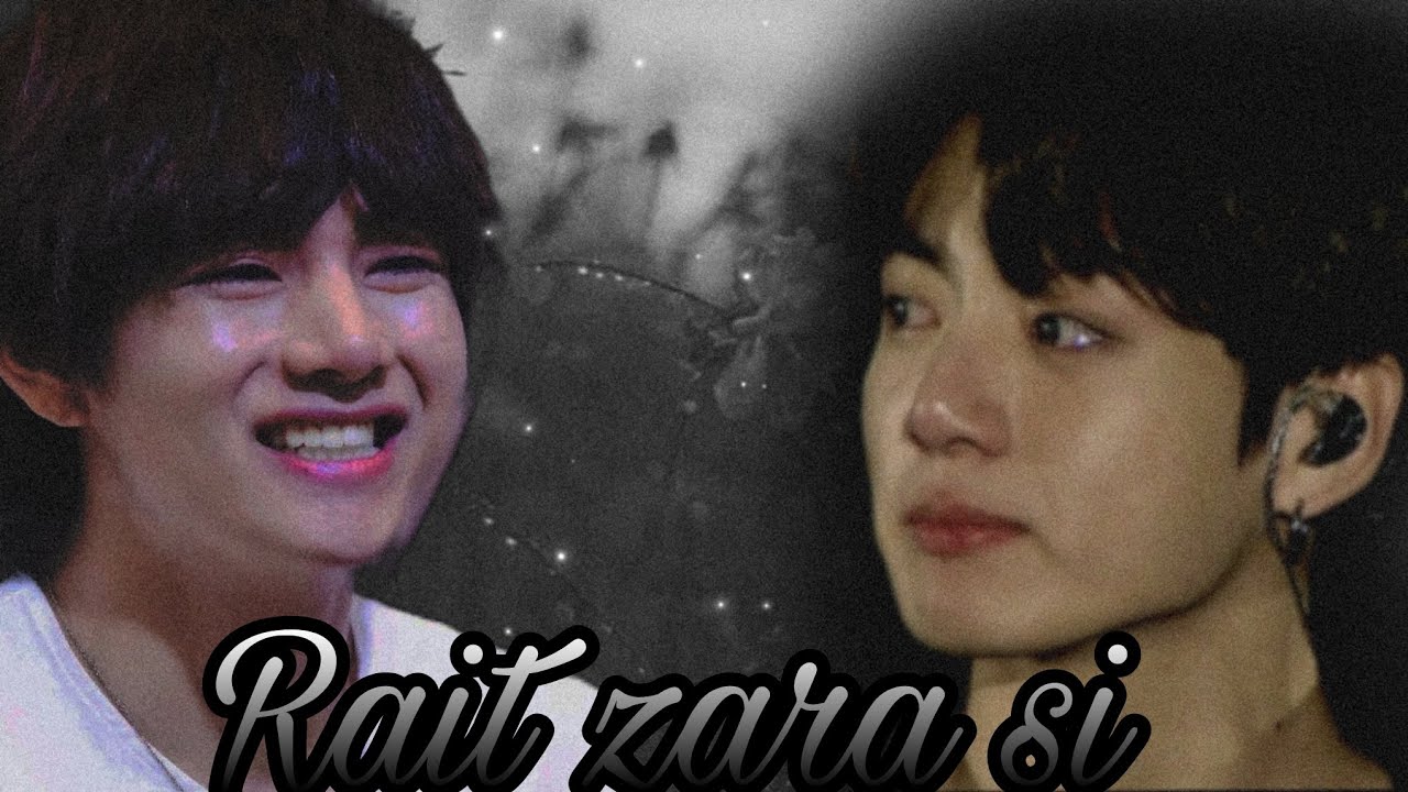 RAIT ZARA SI //#taekookfmv // SAD STORY// BTS HINDI MIX