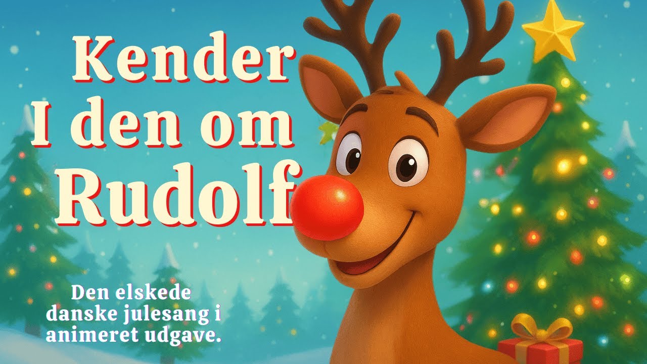“Kender I den om Rudolf– Julemusik for Børn og voksne | Dansk Julevideo”