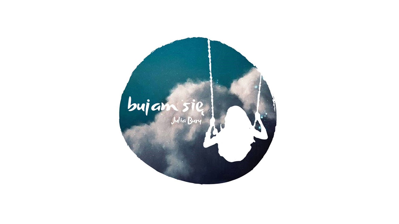 Julia Bury - Bujam się