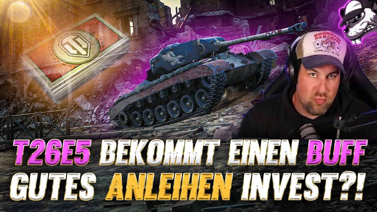T26E5 Patriot bekommt einen Buff - Gutes Anleihen Invest?! [World of Tanks - Gameplay - Deutsch]