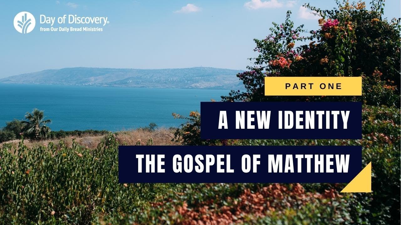 Part One | A New Identity: The Gospel of Matthew | @ourdailybread
