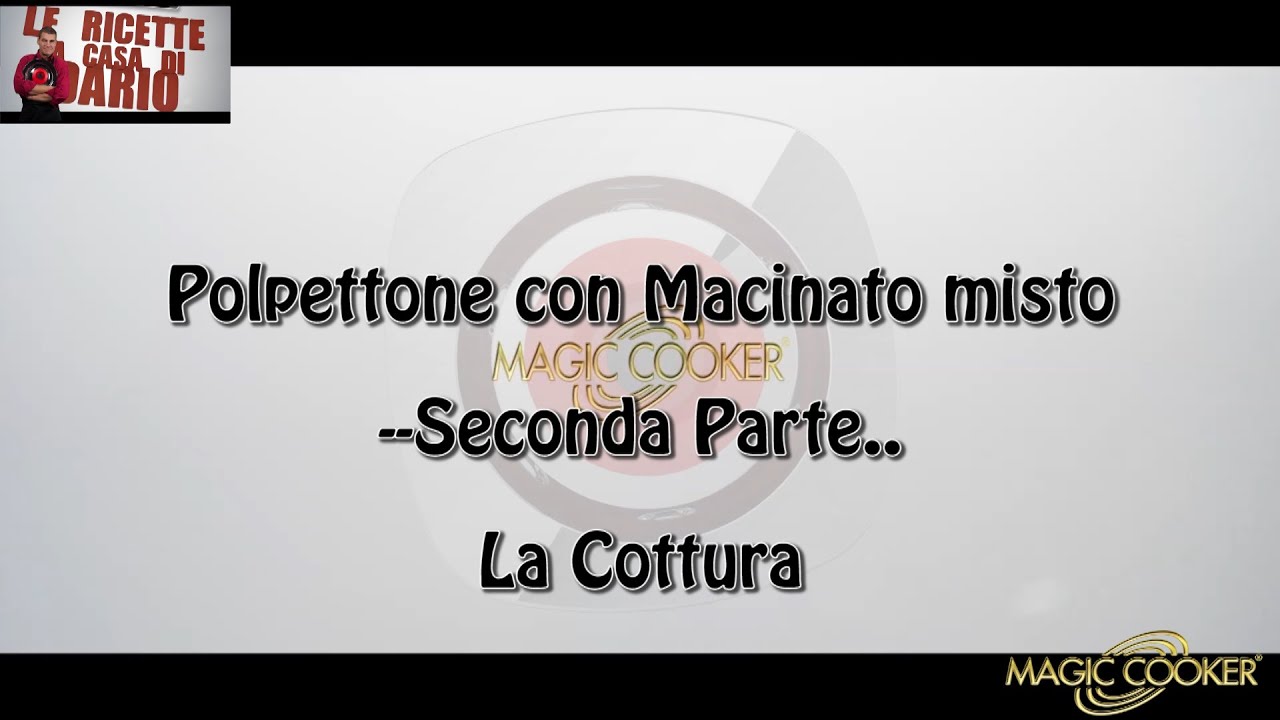 2 Parte La cottura del Polpettone con Magic Cooker 246