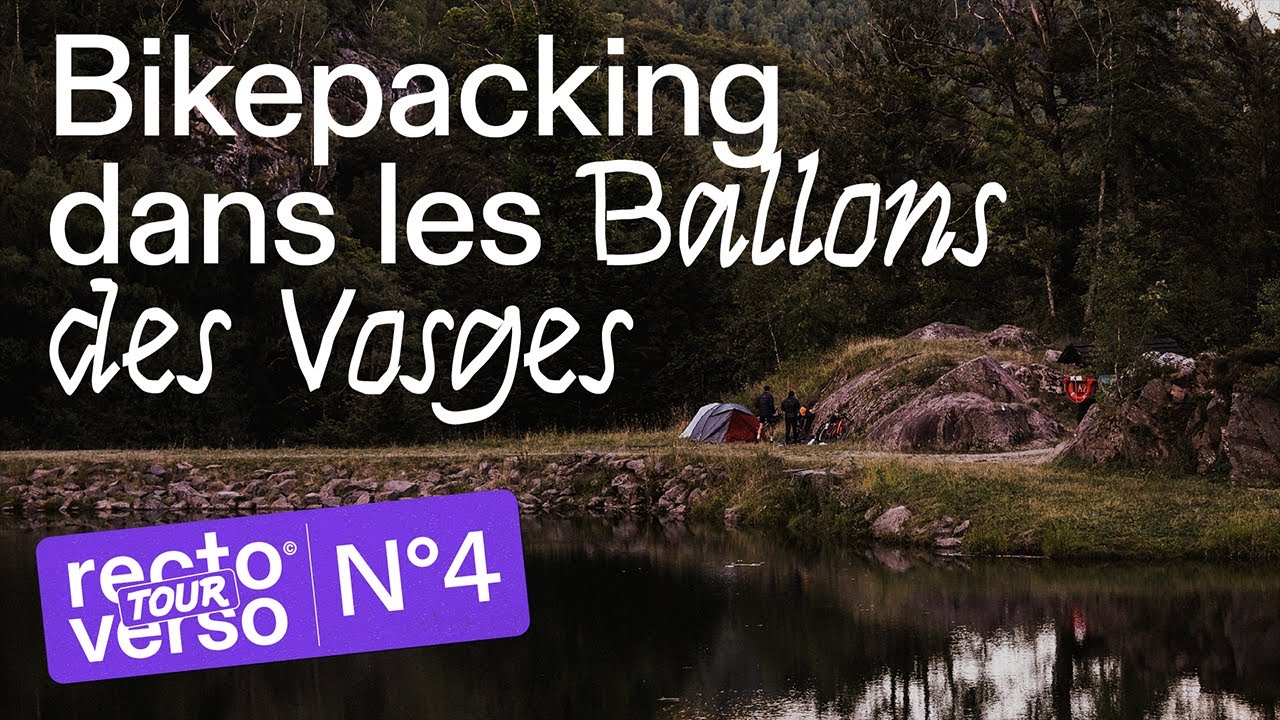 5 jours de vélo bivouac dans les Vosges 🏕 — Recto Verso Tour #4