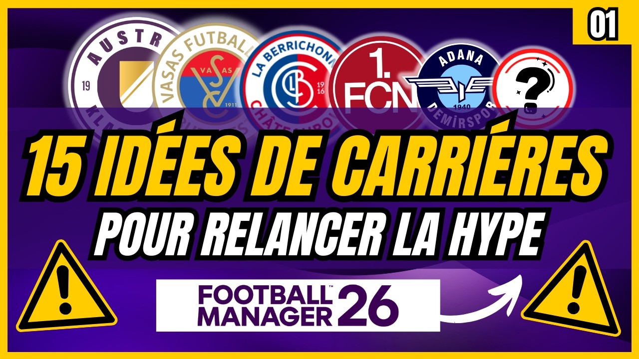 RELANCE LA HYPE FM26: 15 CARRIÈRES A FAIRE ABSOLUMENT 💥😱 (Football Manager 26)