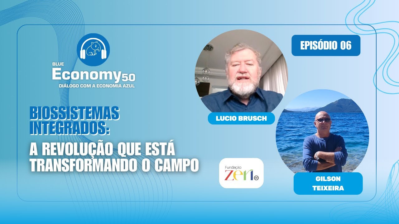 Blue Economy 5.0 #06: Biossistemas Integrados
