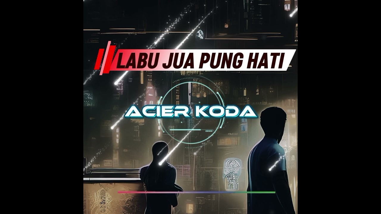 LABU JUA PUNG HATI_ACIER KODA_@GORANDHIRACHANEL