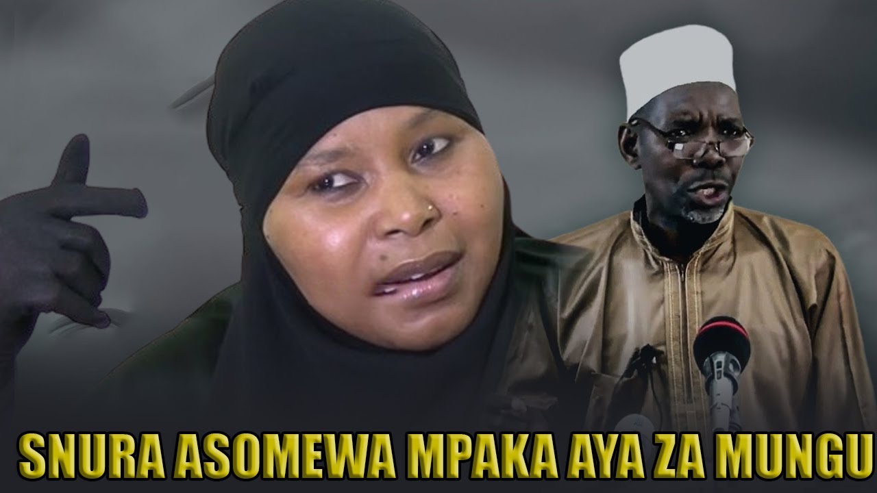 SNURA AMMWAGA MACHOZI SHEIKH SHAHRAN AMSOMEA AYA HIZI ZA MUNGU