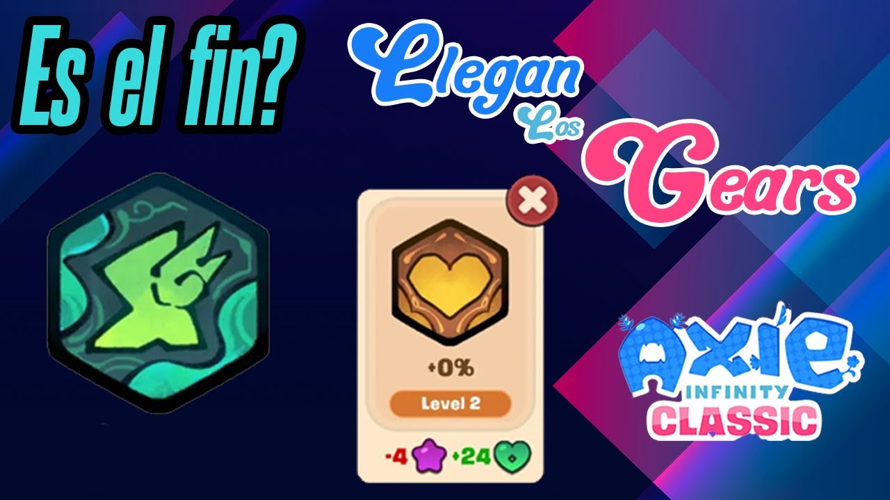 ⚠️ SE DERRUMBA TODO? NUEVA ACTUALIZACION ⚠️ | GEARS | MECANICAS | AXIE CLASSIC