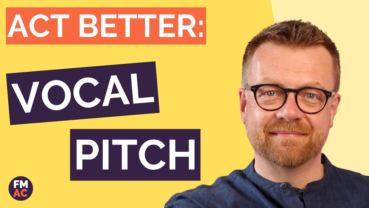 How To Act Better Using Vocal Pitch