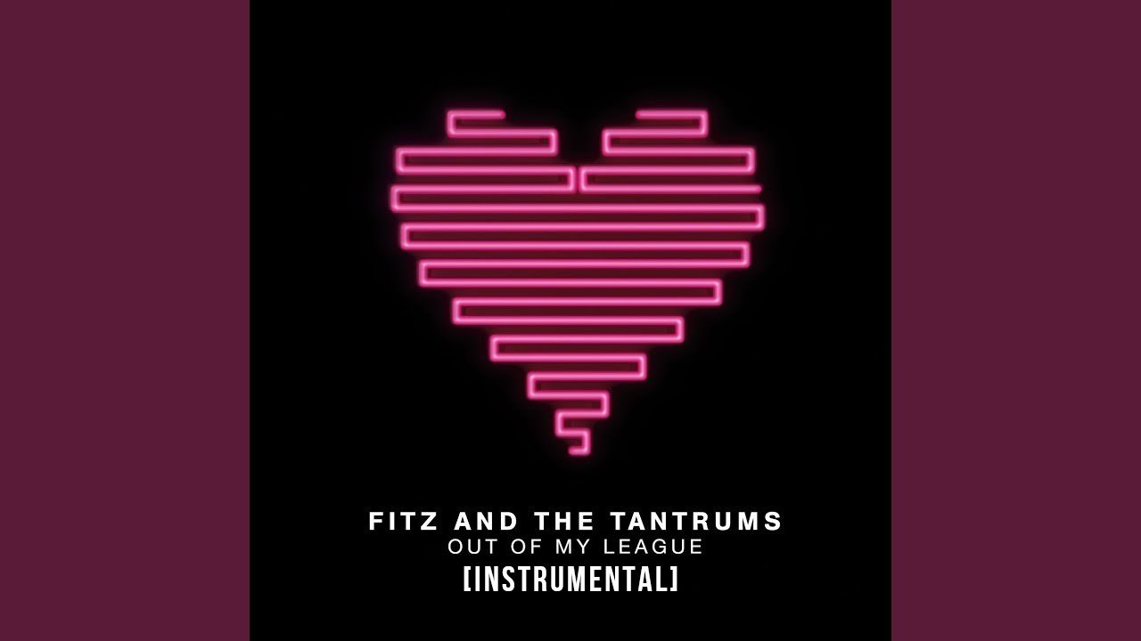 Fitz And The Tantrums - Out Of My League [Instrumental]