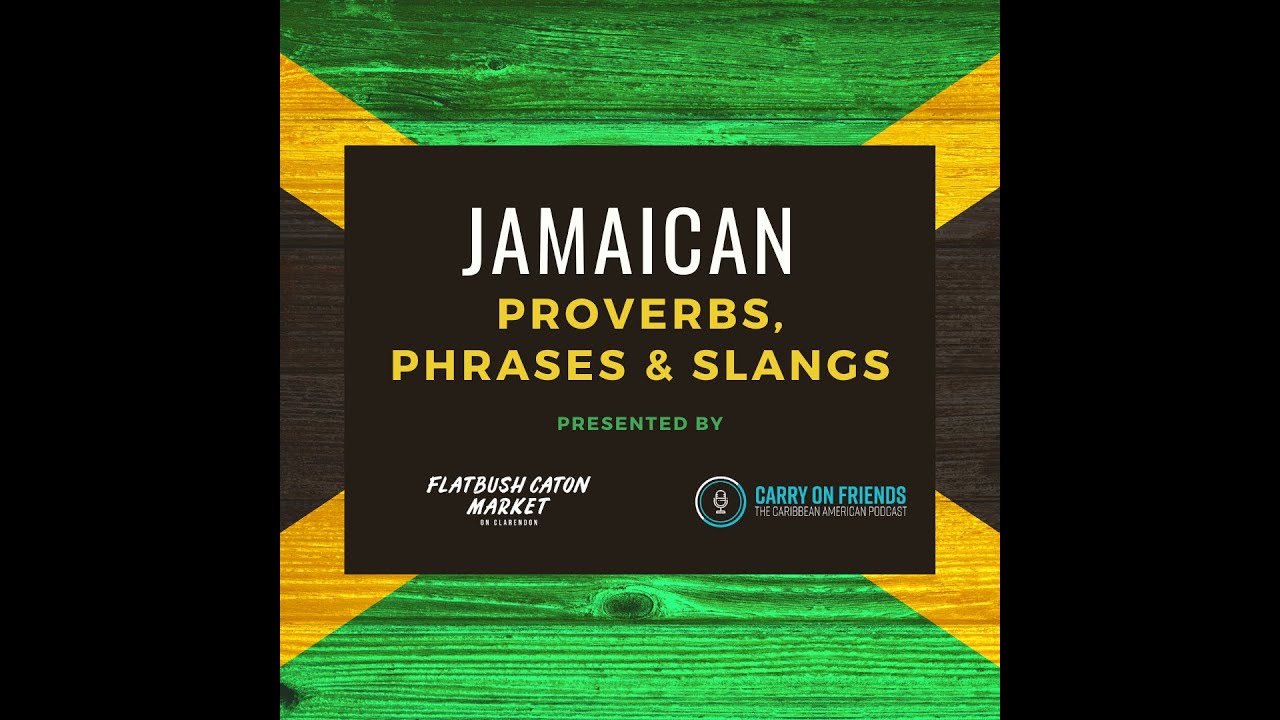 Jamaican Proverbs Phrases Slangs