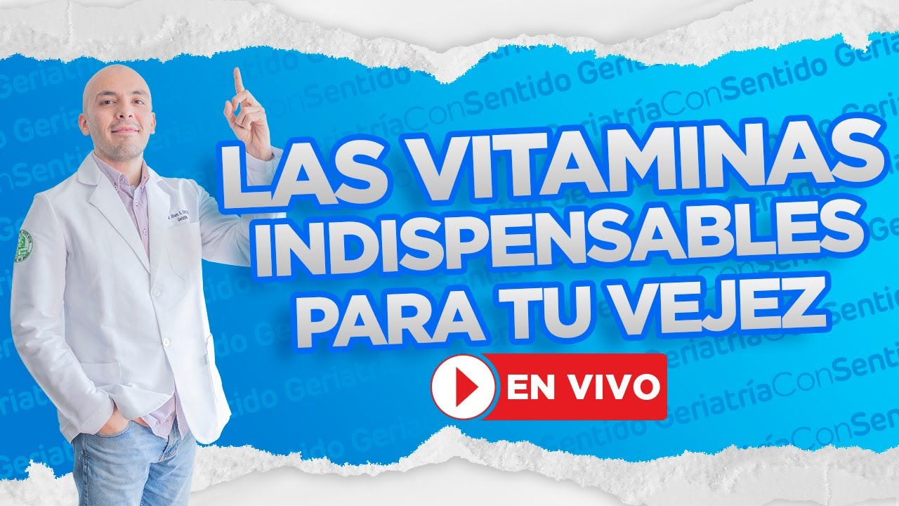 las VITAMINAS INDISPENSABLES para tu vejez.