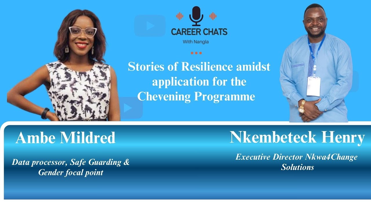 STORIES OF RESILIENCE THROUGH APPLYING FOR THE CHEVENING PROGRAMME