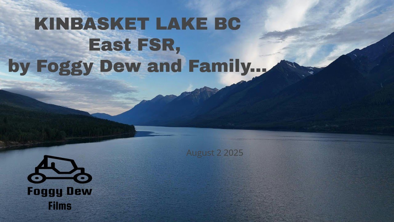 KINBASKET LAKE, FSR East, CONQUERED by FD and family..