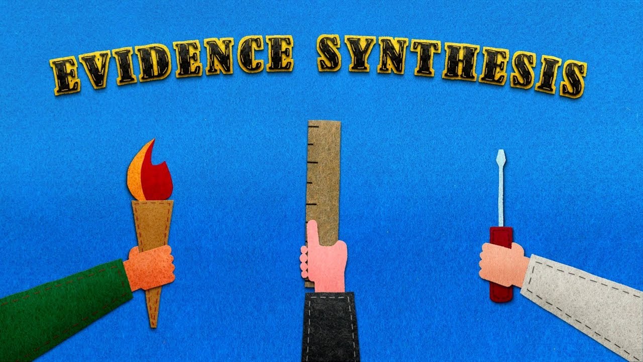 Evidence Synthesis, What is it and Why do we Need it?