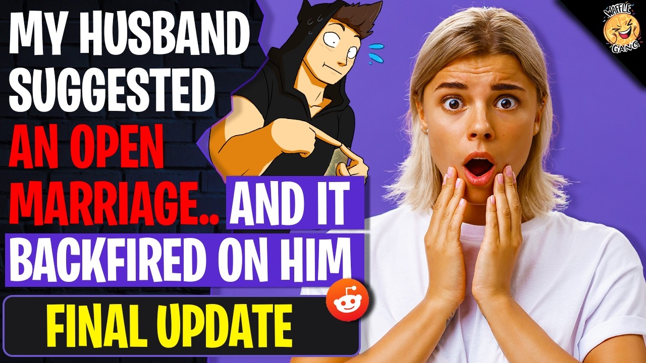 My Husband's Open Marriage Suggestion Backfired On Him - FINAL UPDATE | r/Relationships