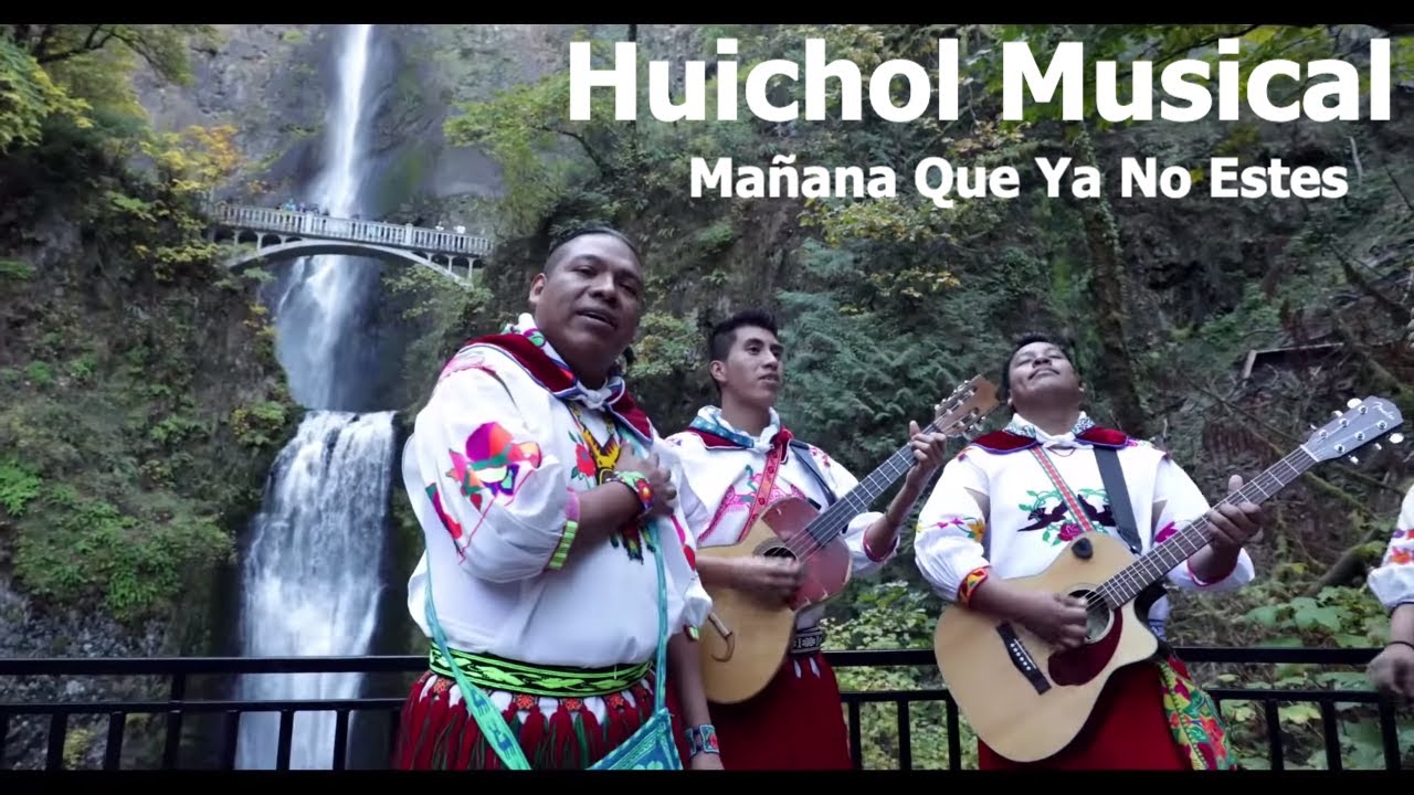 Ma&ntilde;ana Que Ya No Est&eacute;s - Huichol Musical  Tema 10 del &Aacute;lbum: Ma&ntilde;ana Que Ya No Est&eacute;s