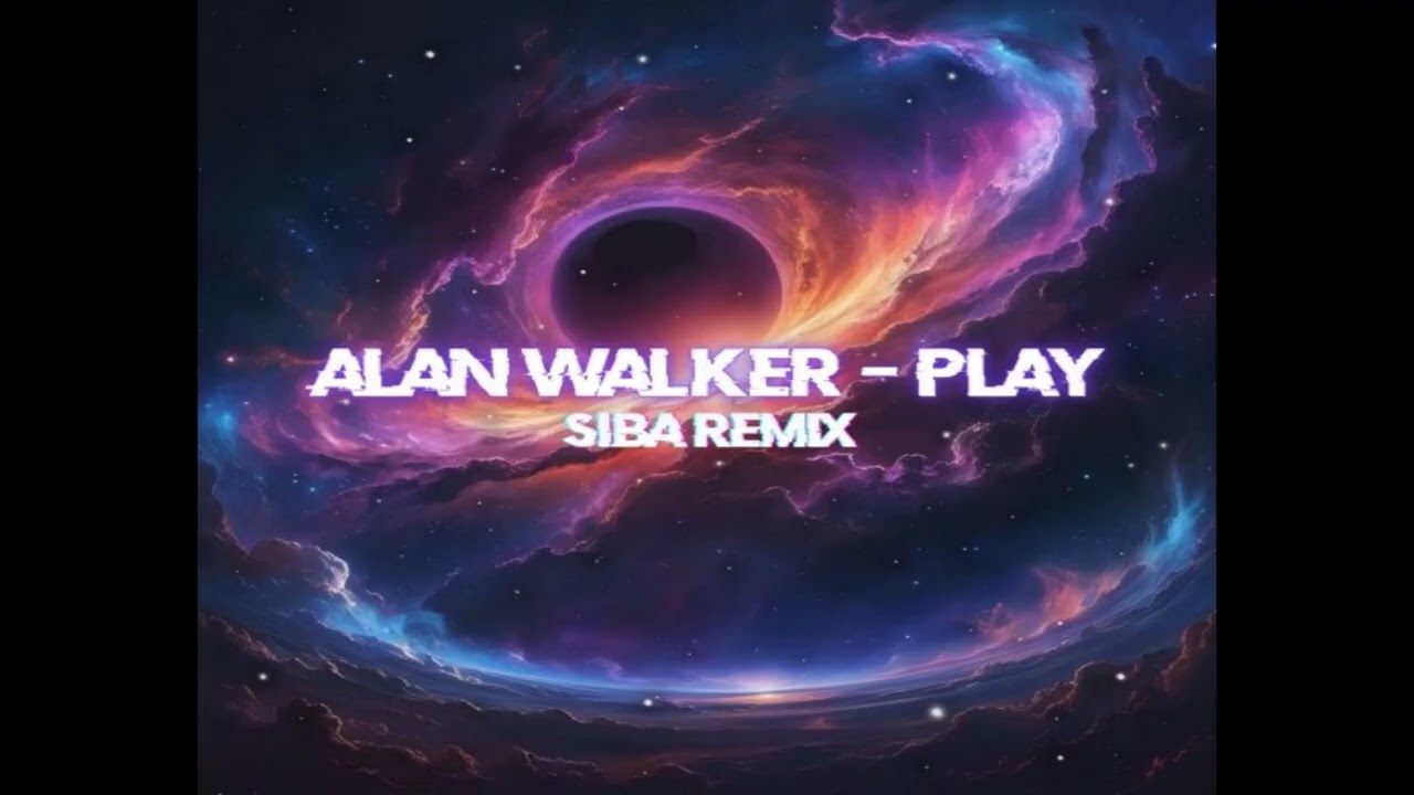 Alan Walker - PLAY (SIBA Remix)