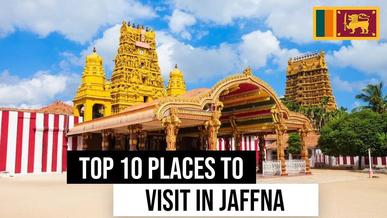Top 10 places to visit in Jaffna Sri Lanka | Sunnysl Travels