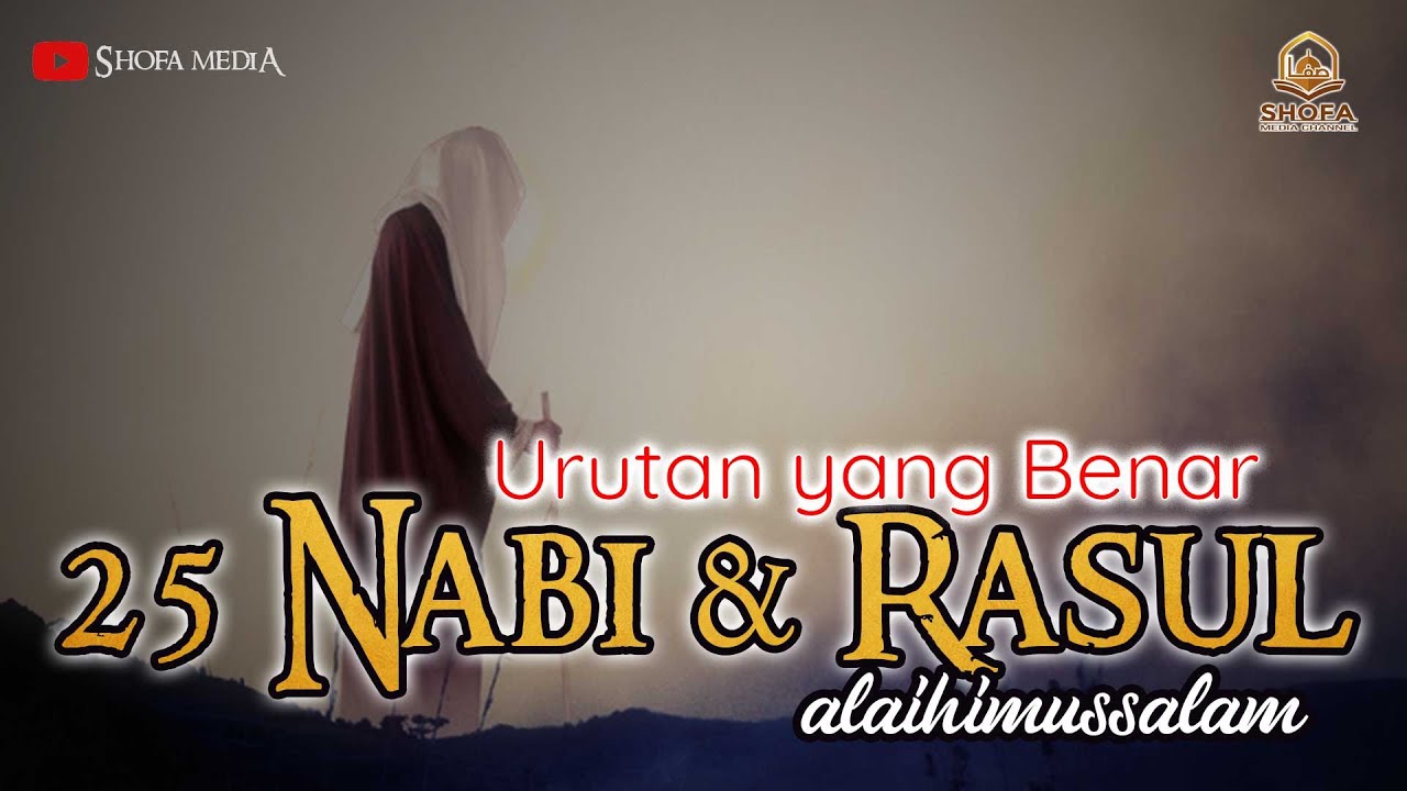 Bagaimanakah Urutan Kehidupan 25 Nabi dan Rasul yang Benar?