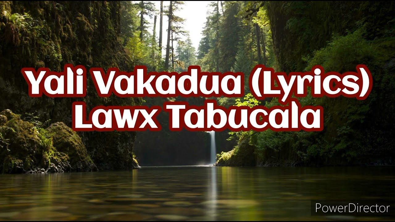 Yali Vakadua (Lyrics) - Lawx Tabucala