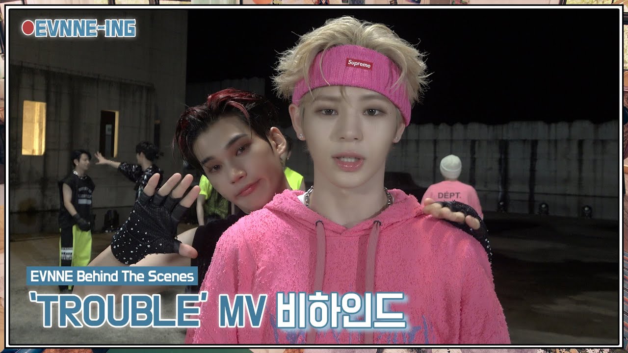 EVNNE (이븐) 'TROUBLE’ MV Behind The Scenes 1 | ENG/JPN/CHN | EVNNE-ING