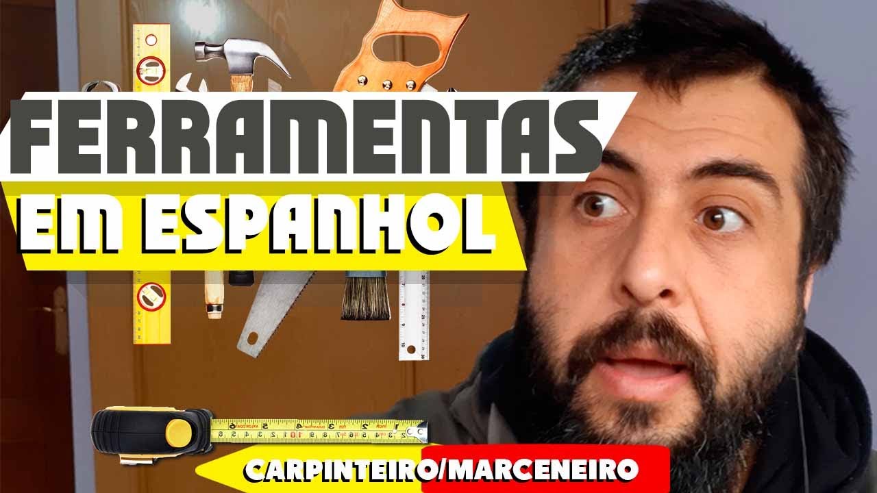 21 FERRAMENTAS em ESPANHOL (Carpinteiro/Marceneiro)