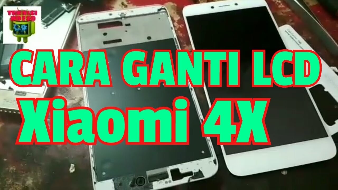 Cara Ganti LCD Xiaomi redmi 4X