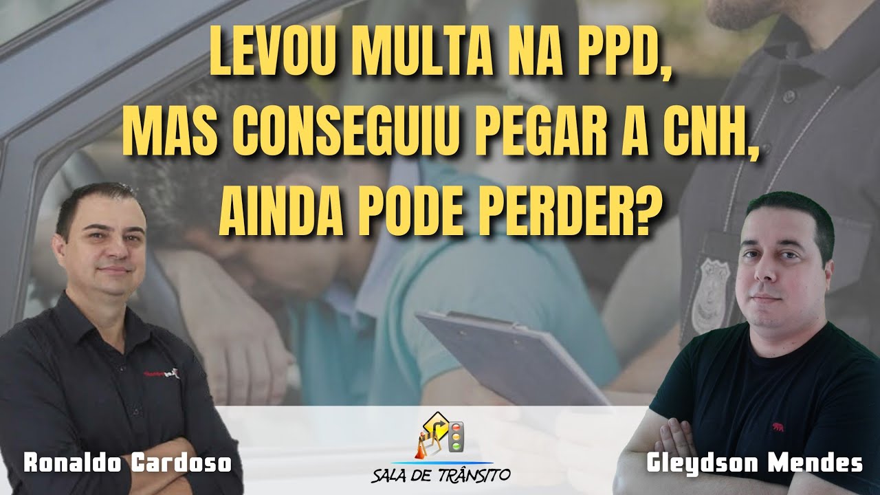 Levou multa na PPD, mas conseguiu pegar a CNH, ainda pode perder?