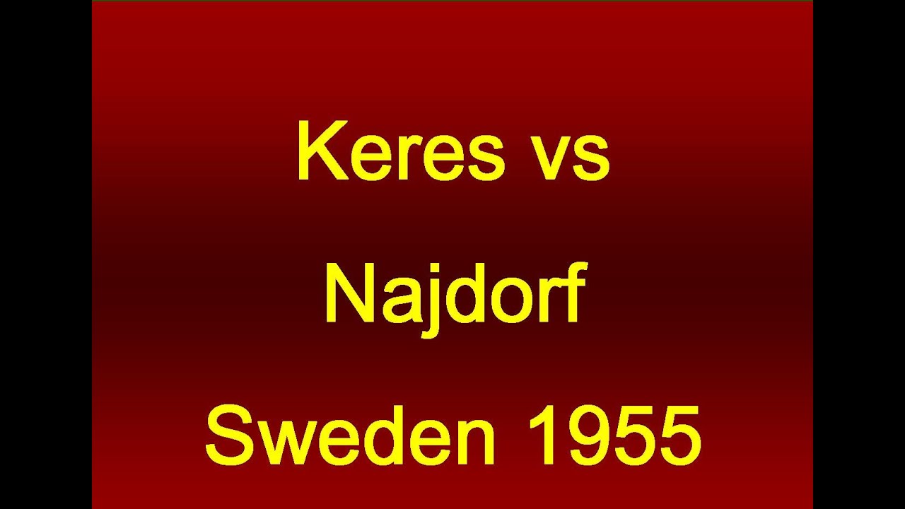 Epic Chess Games: Keres vs  Najdorf - Sweden 1955