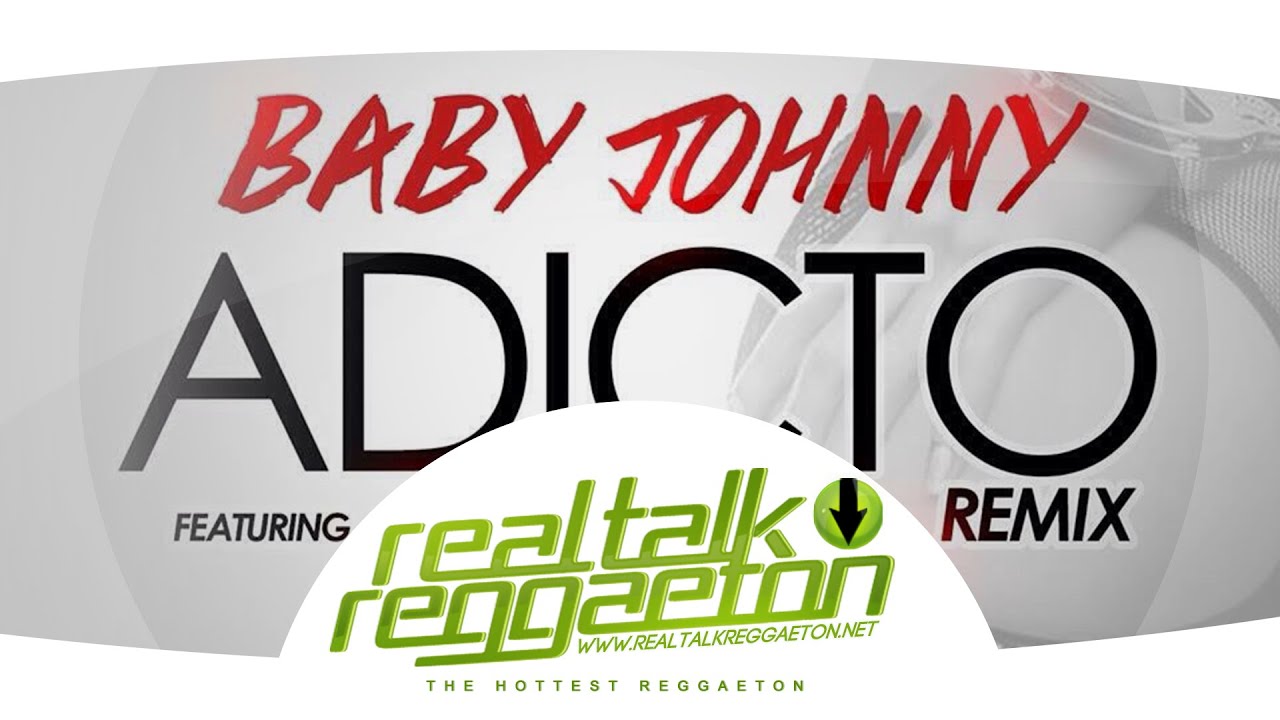 Baby Johnny Ft. Genio El Mutante - Adicto (Official Remix)