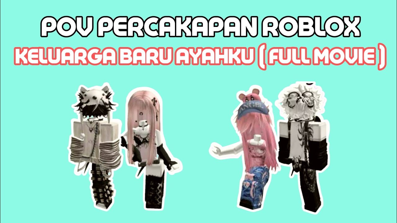 TINGGAL DENGAN KELUARGA AYAHKU YANG BARU FULL MOVIE | POV ROBLOX | POV PERCAKAPAN ROBLOX #povroblox
