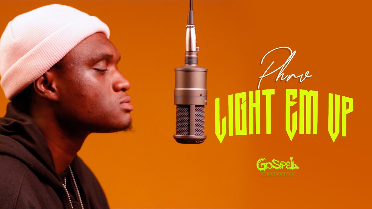 Phrv _ Light Em Up // Gospel VibeSession