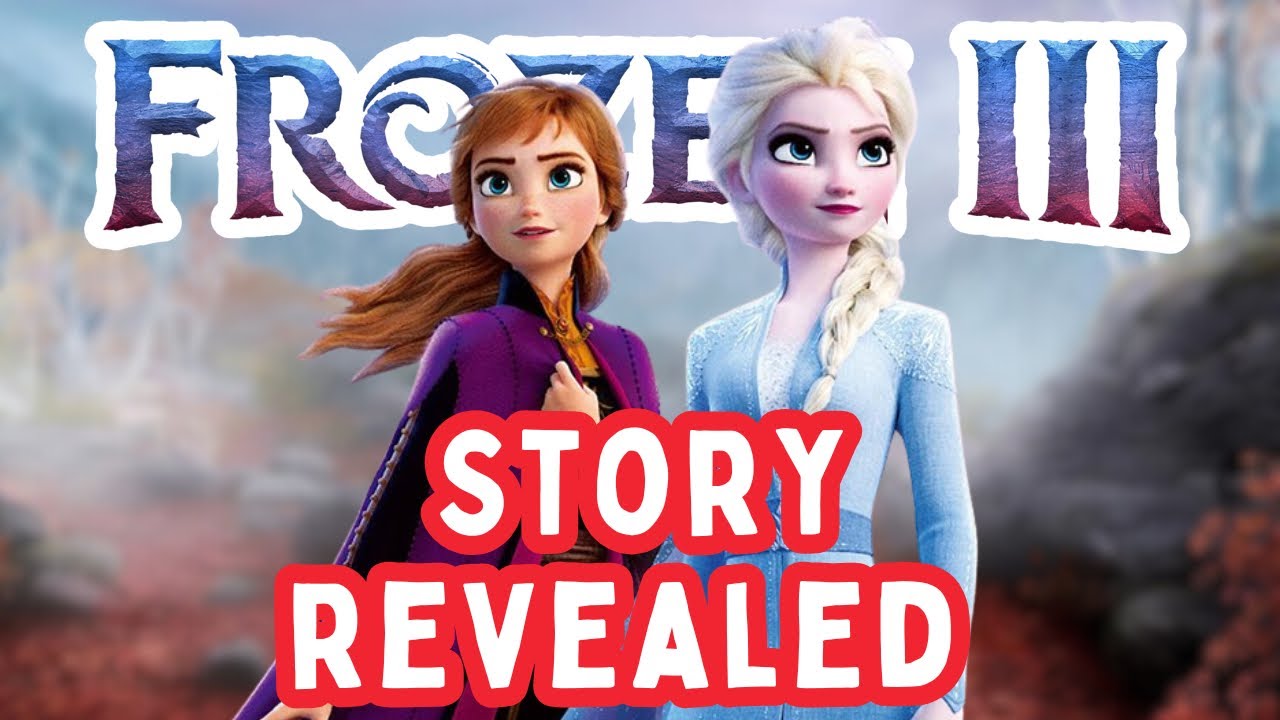 Frozen 3 Story Revealed and It Sets Up Frozen 4!