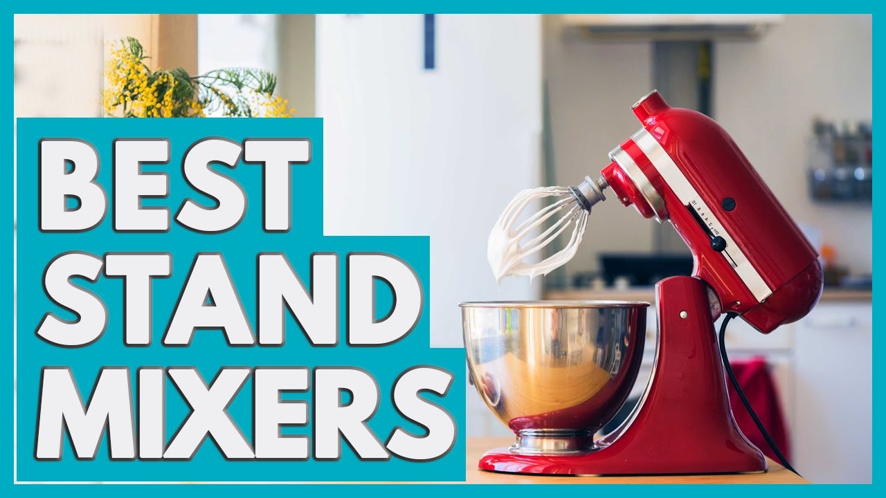 10 Best Stand Mixers 2018